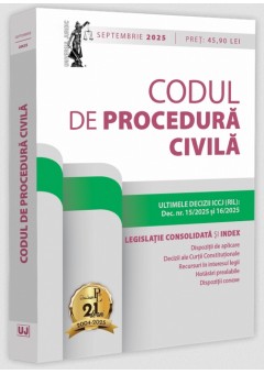Codul de procedura civila: septembrie 2025 Editie tiparita pe hartie alba
