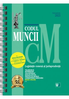 Codul muncii, legislatie conexa si jurisprudenta Octombrie 2025