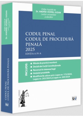 Codul Penal. Codul de Procedura Penala. Ediția a IV-a