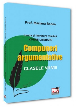 Limba si literatura romana Opere literare Compuneri argumentative clasele VII -VIII