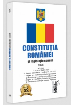 Constitutia Romaniei si legislatie conexa 2026