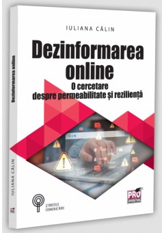 Dezinformarea online O cercetare despre permeabilitate si rezilienta