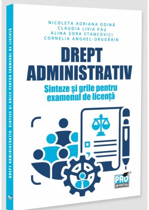 Drept administrativ - Sinteze si grile pentru examenul de licenta