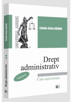 Drept administrativ Curs universitar Volumul II