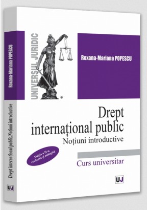 Drept international public Notiuni introductive, editia a II-a, revazuta si adaugita