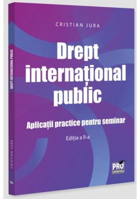 Drept international public Aplicatii practice pentru seminar   Editia a II-a