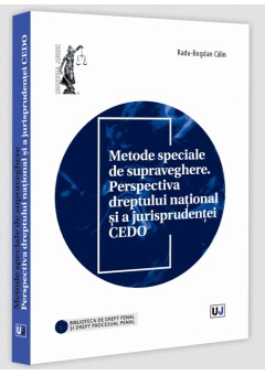 Metode speciale de supraveghere. Perspectiva dreptului national si a jurisprudentei CEDO