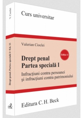Drept penal Partea speciala I Infractiuni contra persoanei si infractiuni contra patrimoniului Editia 11 Drept penal Partea speciala I Infractiuni contra persoanei si infractiuni contra patrimoniului Editia 11