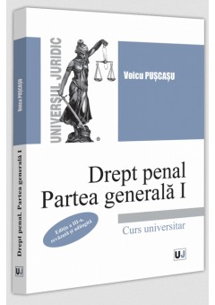 Drept penal Partea generala I - Editia a III-a, revazuta si adaugita