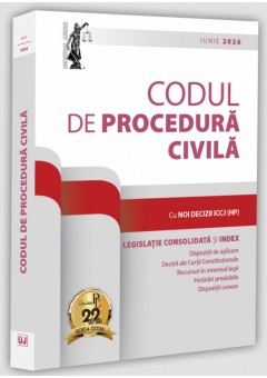 Codul de procedura civila: iunie 2026 Editie tiparita pe hartie alba