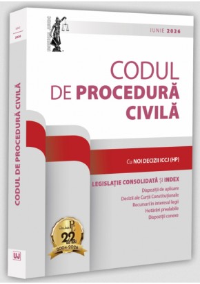 Codul de procedura civila: iunie 2026 Editie tiparita pe hartie alba