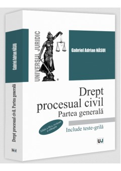 Drept procesual civil. Partea generala, editia a III-a, revazuta si adaugita
