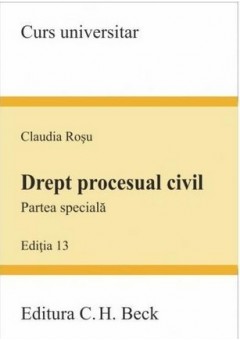 Drept procesual civil Partea speciala Editia 13