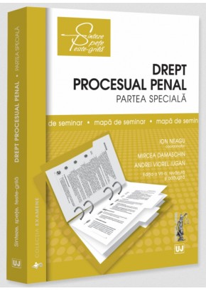 Drept procesual penal. Partea speciala Mapa de seminar Editia a VII-a, revazuta si adaugita