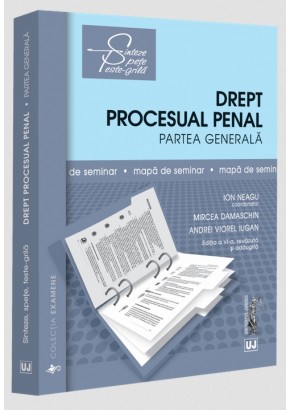 Drept procesual penal. Partea generala Mapa de seminar - Editia a VI-a, revazuta si adaugita
