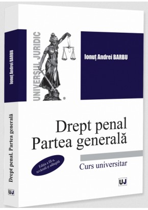 Drept penal Partea generala, editia a III-a, revazuta si adaugita