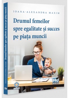 Drumul femeilor spre egalitate si succes pe piata muncii