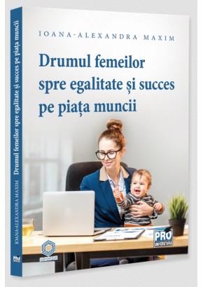 Drumul femeilor spre egalitate si succes pe piata muncii