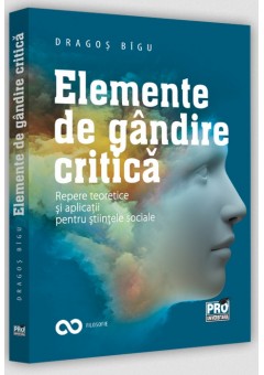 Elemente de gandire critica. Repere teoretice si aplicatii pentru stiintele sociale