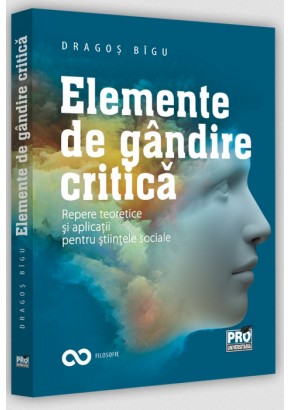 Elemente de gandire critica. Repere teoretice si aplicatii pentru stiintele sociale