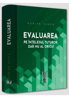 Evaluarea pe intelesul tuturor, dar nu al oricui