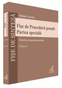 Fise de Procedura penala. Partea speciala. Editia 6