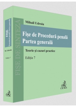 Fise de Procedura penala Partea generala Editia 7 Fise de Procedura penala Partea generala Editia 7
