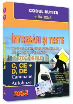 Intrebari si teste pentru obtinerea permisului de conducere auto Categoriile C, CE + D, DE - 2025