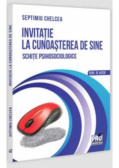 Invitatie la cunoasterea de sine - Schite psihosociologice