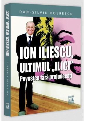 Ion Iliescu, ultimul „Ilici”