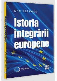 Istoria integrarii europene. Curs universitar