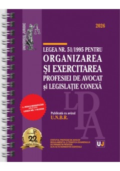 Legea nr. 51/1995 pentru organizarea si exercitarea profesiei de avocat  si legislatie conexa: 2026 (Publicata cu avizul UNBR)   Legislatia profesiei de avocat EDITIE SPIRALATA, tiparita pe hartie alba