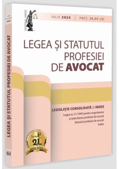 Legea si Statutul profesiei de avocat: iulie 2025