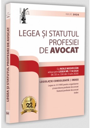 Legea si Statutul profesiei de avocat: iulie 2026 Legislatia profesiei de avocat