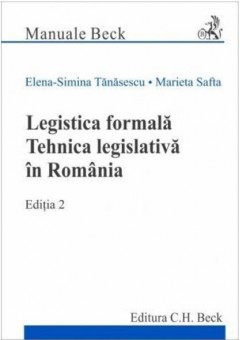 Legistica formala Tehnica legislativa in Romania Editia 2