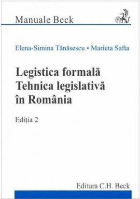 Legistica formala Tehnica legislativa in Romania Editia 2