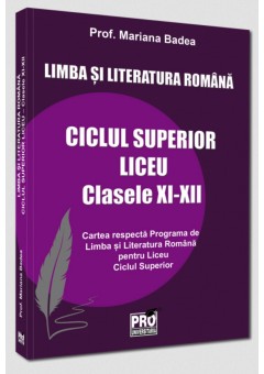 Limba si literatura romana ciclul superior liceu - clasele XI-XII