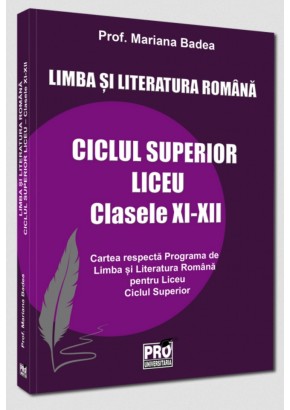 Limba si literatura romana ciclul superior liceu - clasele XI-XII