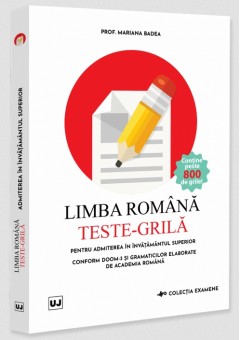 Limba romana. Teste-grila pentru admiterea in invatamantul superior