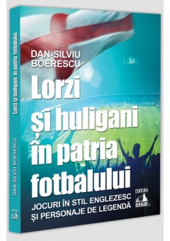 Lorzi si huligani in patria fotbalului