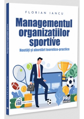Managementul organizatiilor sportive. Noutati si abordari teoretico-practice