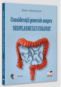 Consideratii generale asupra neoplasmului colonic