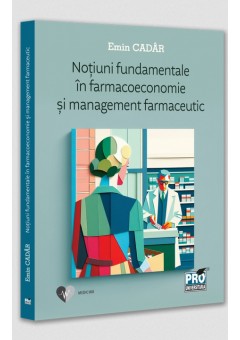 Notiuni fundamentale in farmacoeconomie si management farmaceutic