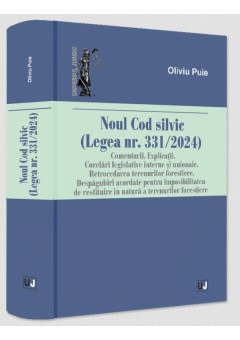 Noul Cod silvic (Legea nr 331/2024) Comentarii Explicatii