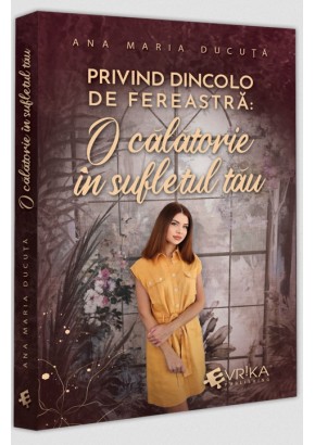 Privind dincolo de fereastra: O calatorie in sufletul tau