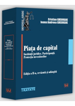 Piata de capital Institutii juridice Participantii Protectia investitorilor Editia a II-a, revazuta si adaugita