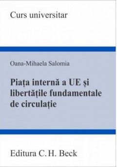 Piata interna a Uniunii Europene si libertatile fundamentale de circulatie