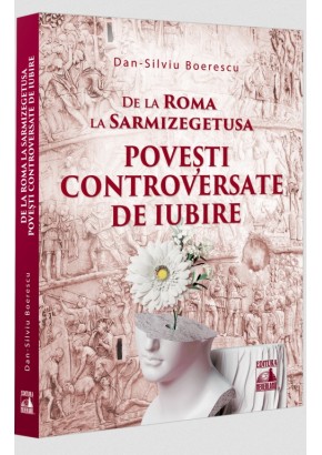 De la Roma la Sarmizegetusa - Povesti controversate de iubire