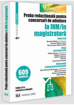 Proba redactionala pentru concursuri de admitere la INM/in magistratura. Editia a II-a, revazuta si adaugita