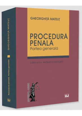 Procedura penala. Partea generala, editia a II-a, revazuta si adaugita